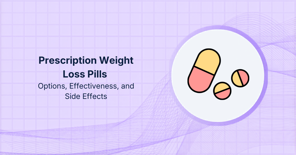 Prescription Weight Loss Pills: Options, Effectiveness, and Side Effects