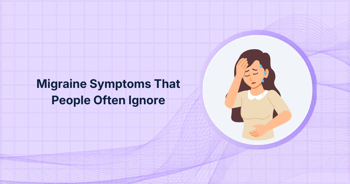 Migraine Symptoms That People Often Ignore