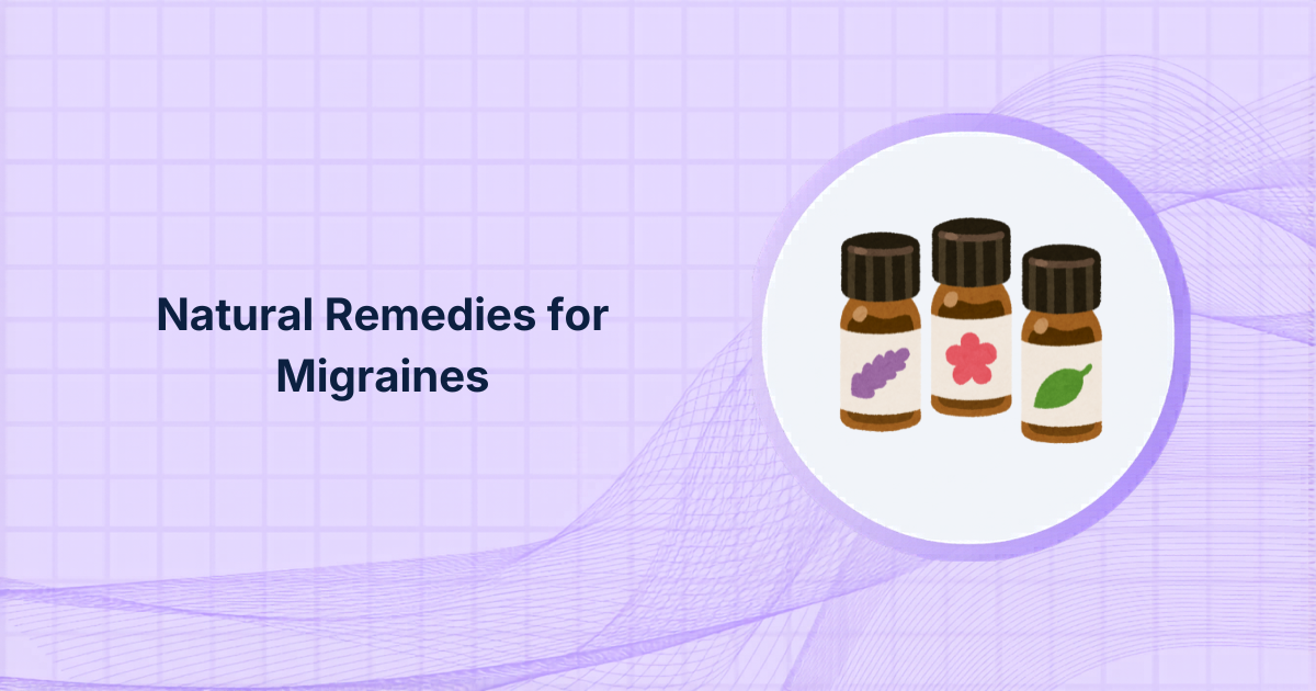 Natural Remedies for Migraines