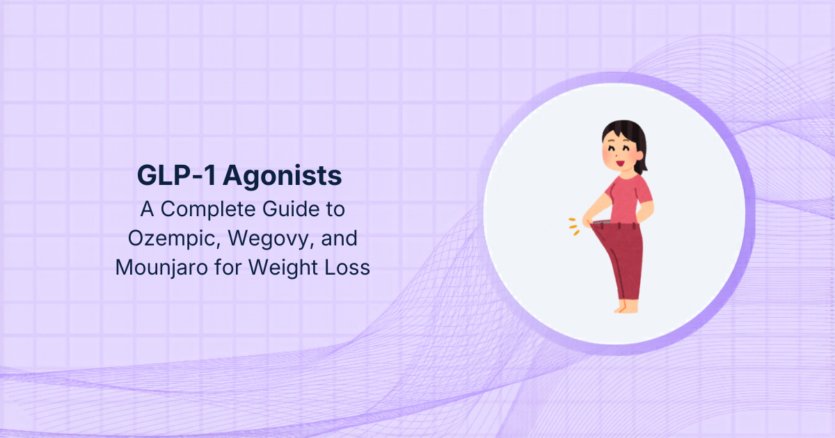 GLP-1 Agonists: A Complete Guide to Ozempic, Wegovy, and Mounjaro for Weight Loss
